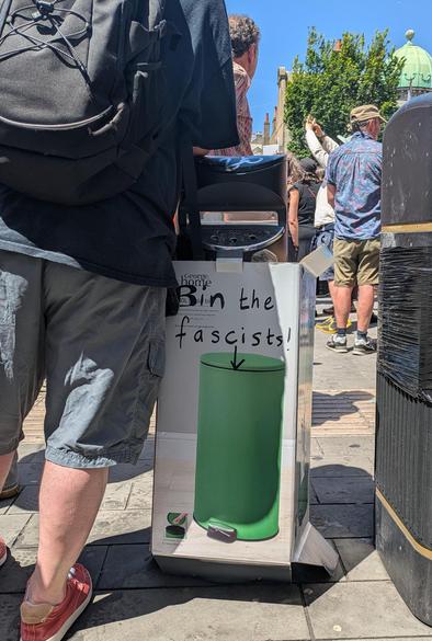 A bin! With a sign that says bin the fascists